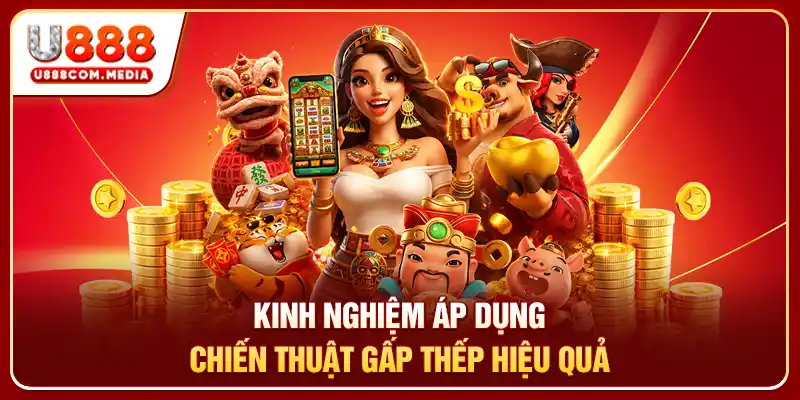 Kinh nghiệm áp dụng chiến thuật gấp thếp hiệu quả
